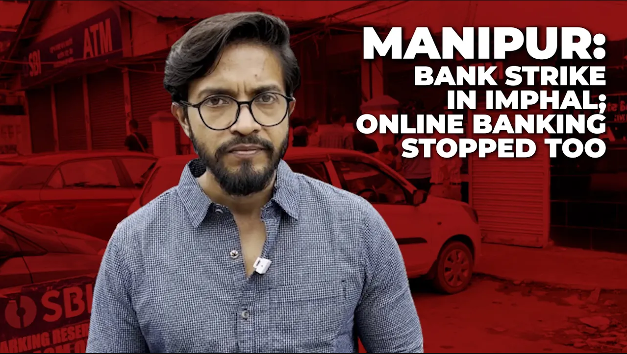 Banks shut due to strike in Imphal, online banking impossible due to internet suspension